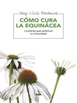 cover image of Como cura la equinácea